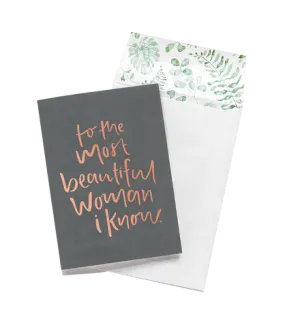 To The Most Beautiful Woman I Know | Greeting Card